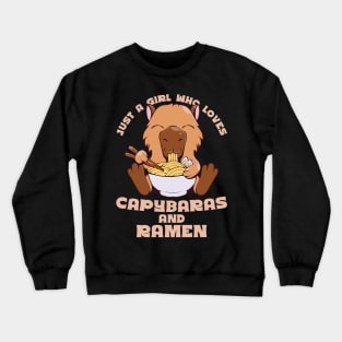 Just a girl who loves capybara and ramen Crewneck Sweatshirt